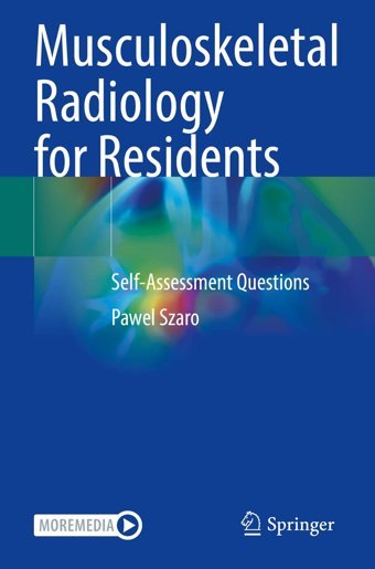 Musculoskeletal Radiology For Residents: Self-Assessment Questions Szaro, Pawel Springer