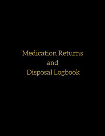 Medication Returns And Disposal Logbook: Returned Drugs Log Book | Medication Returns Book | Medication Destruction Logbook | Expired Drugs Logbook | Inc, Medicollect Independently Publıshed