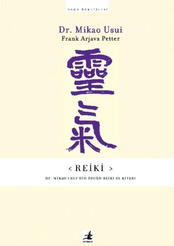 Reiki: Dr. 'Nni Özgün Reiki El Kitabı: Dr. 'Nni Özgün Reiki El Kitabı Mikao Usui Okyanus Yayıncılık