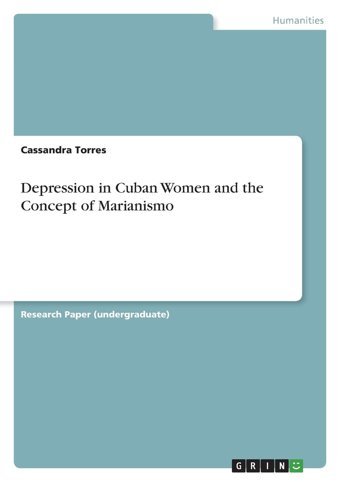 Depression İn Cuban Women And The Concept Of Marianismo Torres, Cassandra Grın Verlag