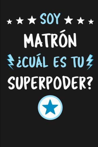 Soy Matrn Cul Es Tu Superpoder?: Diario Libreta De Notas Para Matrn | Dimensiones 15,24 X 22,86 Cm | 110 Pginas Editions, Mr Green Independently Publıshed