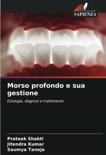 Morso Profondo E Sua Gestione: Eziologia, Diagnosi E Trattamento Shaktı, Prateek Edizioni Sapienza