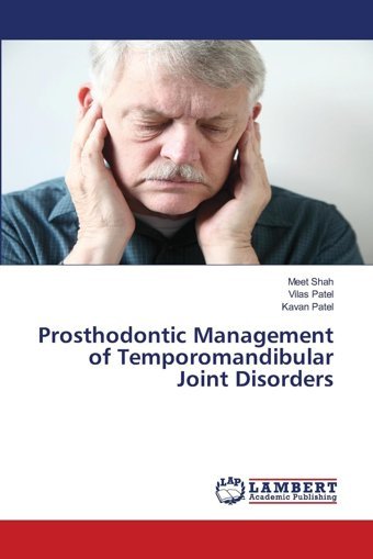 Prosthodontic Management Of Temporomandibular Joint Disorders Shah, Meet Lap Lambert Academic Publishing
