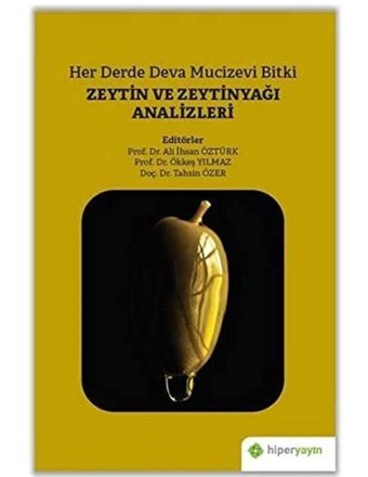 Her Derde Deva Mucizevi Bitki Zeytin Ve Zeytinyağı Analizleri Ali İhsan Öztürk Hiperlink Yayınları