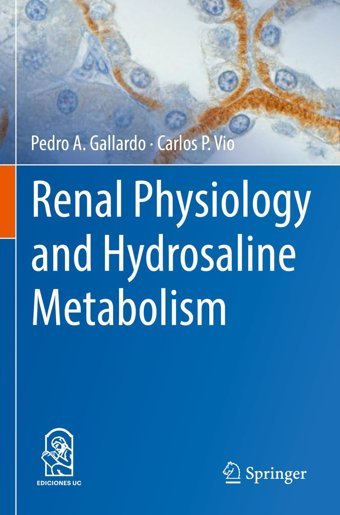 Renal Physiology And Hydrosaline Metabolism Gallardo, Pedro A. Springer