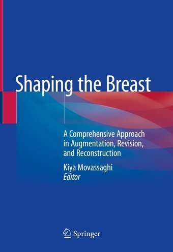 Shaping The Breast: A Comprehensive Approach İn Augmentation, Revision, And Reconstruction Springer