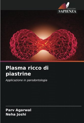 Plasma Ricco Di Piastrine: Applicazione İn Parodontologia Agarwal, Parv Edizioni Sapienza