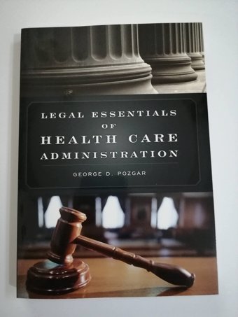 Legal-Essentials-Of-Health-Care-Administration George-D-Pozgar Jones And Bartlett Publishers