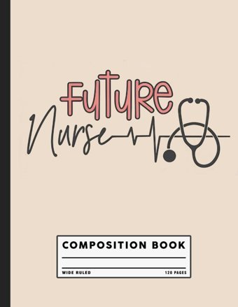Future Nurse, Registered Nurse Rn Nursing School Composition Book Blasingim, William Independently Publıshed