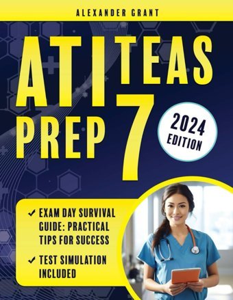 Atı Teas Prep: A Comprehensive Guide To Test Preparation Including Teas Exam Simulation Tests, Tips, And Practice Techniques Grant, Alexander Independently Publıshed