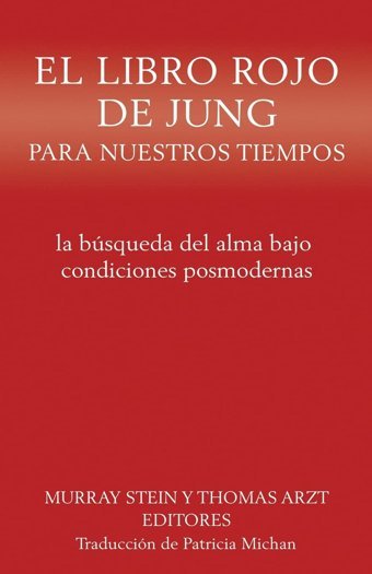 El Libro Rojo De Jung Para Nuestros Tiempos: La Bsqueda Del Alma Bajo Condiciones Posmodernas (Spanish Edition) Chiron Publications