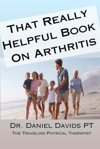 That Really Helpful Book On Arthritis Davids Pt, Dr. Daniel Independently Publıshed