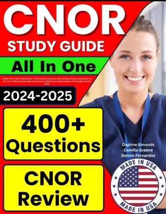 Cnor Study Guide: Latest All-In-One Cnor Review + 400 Practice Questions With Detailed Answer Explanation For The Ccı Certified Perioperative Nurse Prep(Contains 2 Full-Length Practice Tests) Simonds, Daphne Independently Publıshed