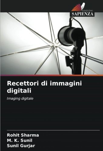 Recettori Di İmmagini Digitali: Imaging Digitale Sharma, Rohit Edizioni Sapienza