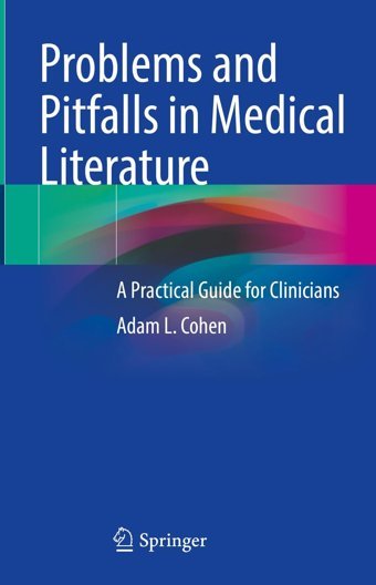 Problems And Pitfalls İn Medical Literature: A Practical Guide For Clinicians Cohen, Adam L. Springer