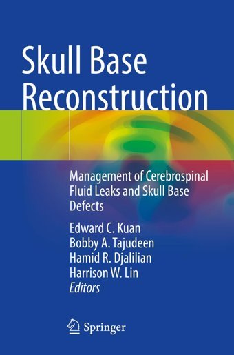 Skull Base Reconstruction: Management Of Cerebrospinal Fluid Leaks And Skull Base Defects Springer