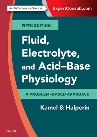 Fluid, Electrolyte And Acid-Base Physiology: A Problem-Based Approach Kamel, Kamel S. Elsevier