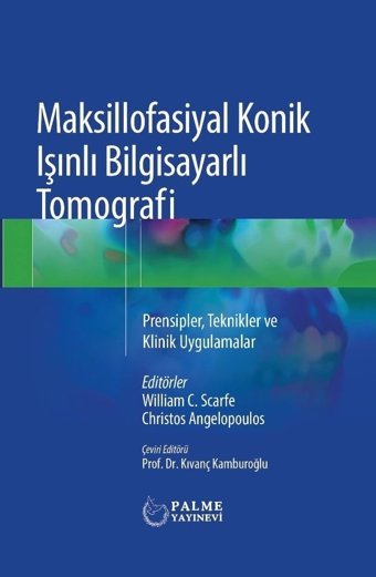 Maksillofasiyal Konik Işınlı Bilgisayarlı Tomografi ( Ciltli ) William C. Scarfe Palme Yayıncılık