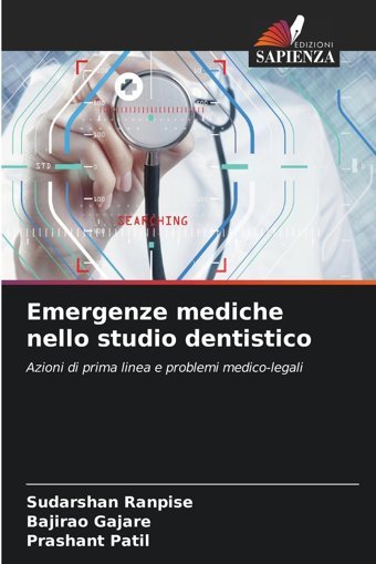 Emergenze Mediche Nello Studio Dentistico: Azioni Di Prima Linea E Problemi Medico-Legali Ranpise, Sudarshan Edizioni Sapienza