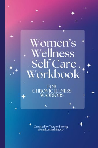 Women'S Wellness Self Care Workbook For Chronic Illness Warriors Hoyng, Tracey Independently Publıshed