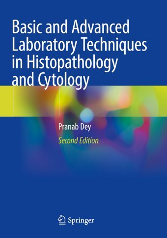 Basic And Advanced Laboratory Techniques İn Histopathology And Cytology Dey, Pranab Springer