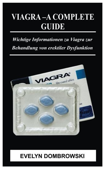 Vıagra: Wichtige Informationen Zu Viagra Zur Behandlung Von Erektiler Dysfunktion Dombrowskı, Evelyn Independently Publıshed