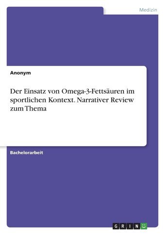 Der Einsatz Von Omega-3-Fettsuren İm Sportlichen Kontext. Narrativer Review Zum Thema Anonymous Grın Verlag