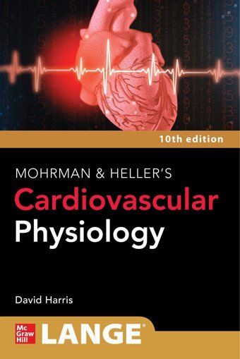 Lange Mohrman And Heller'S Cardiovascular Physiology, 10Th Edition Harris, David Mcgraw-Hill
