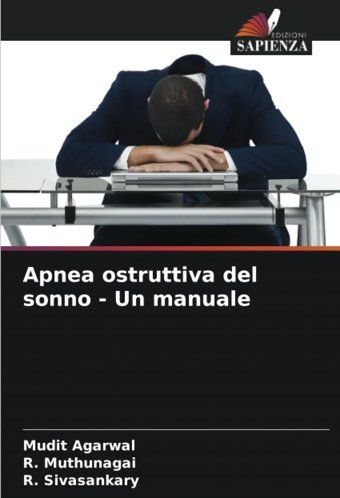 Apnea Ostruttiva Del Sonno Un Manuale Agarwal, Mudit Edizioni Sapienza