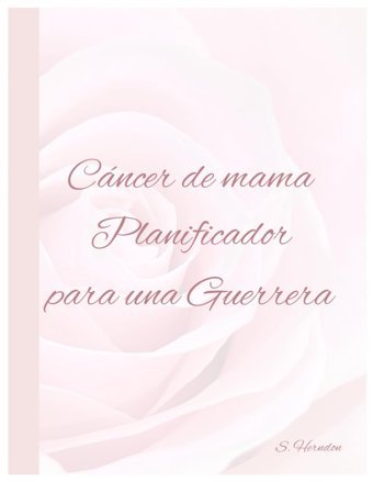 Cncer De Mama Planificador Para Una Guerrera Herndon, S. The Writer'S Ink Publishing