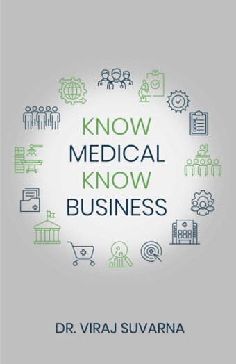 Know Medical Know Business Suvarna, Dr. Viraj Independently Publıshed