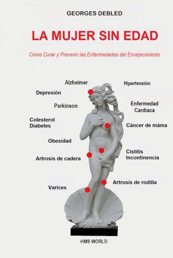 La Mujer Sın Edad: Cmo Curar Y Prevenir Las Enfermedades Del Envejecimiento Debled, Georges Independently Publıshed