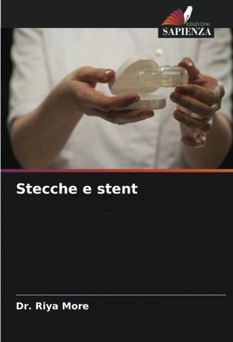 Stecche E Stent: De More, Dr. Riya Edizioni Sapienza