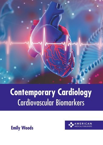 Contemporary Cardiology: Cardiovascular Biomarkers American Medical Publishers