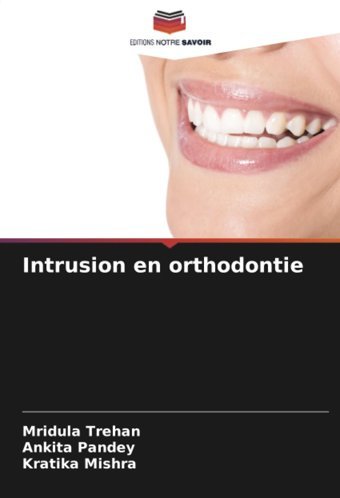 Intrusion En Orthodontie Trehan, Mridula Editions Notre Savoir