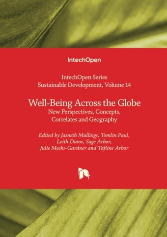 Well-Being Across The Globe New Perspectives, Concepts, Correlates And Geography (Sustainable Development, Band 14): 15 Intechopen