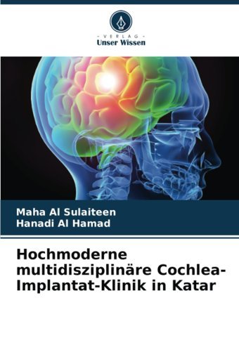 Hochmoderne Multidisziplinre Cochlea-Implantat-Klinik İn Katar Al Sulaiteen, Maha Verlag Unser Wissen