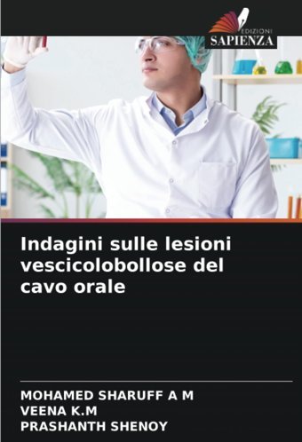 Indagini Sulle Lesioni Vescicolobollose Del Cavo Orale Sharuff A M, Mohamed Edizioni Sapienza