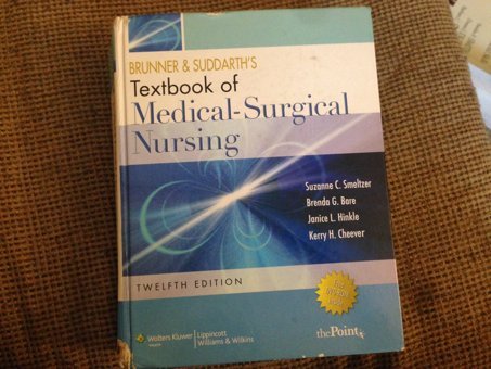 Brunner And Suddarth'S Textbook Of Medical Surgical Nursing, 12Th Edition Suzanne C. Smeltzer Lippincott Williams And Wilkins