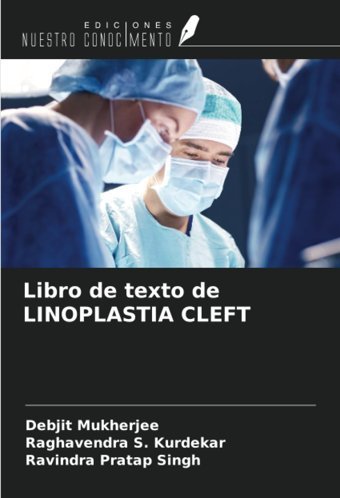 Libro De Texto De Lınoplastıa Cleft Mukherjee, Debjit Ediciones Nuestro Conocimiento