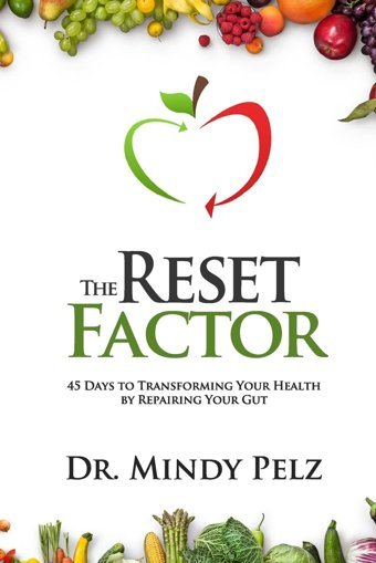 The Reset Factor: 45 Days To Transforming Your Health By Repairing Your Gut Pelz, Dr. Mindy Createspace Independent Pub