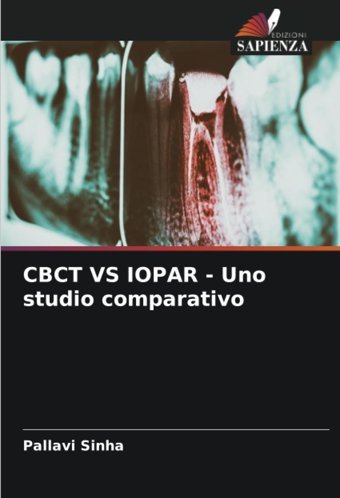 Cbct Vs Iopar Uno Studio Comparativo Sinha, Pallavi Edizioni Sapienza