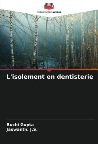 L'İsolement En Dentisterie Gupta, Ruchi Editions Notre Savoir