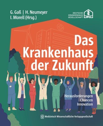 Das Krankenhaus Der Zukunft: Herausforderungen, Chancen, Innovation Mwv Medizinisch Wiss. Ver