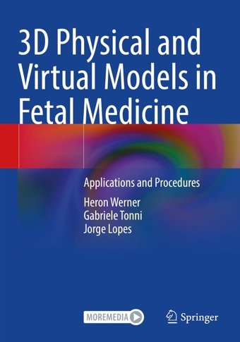3D Physical And Virtual Models İn Fetal Medicine: Applications And Procedures Werner, Heron Springer