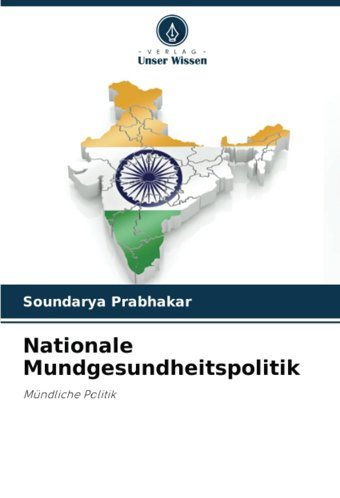 Nationale Mundgesundheitspolitik: Mündliche Politik Prabhakar, Soundarya Verlag Unser Wissen