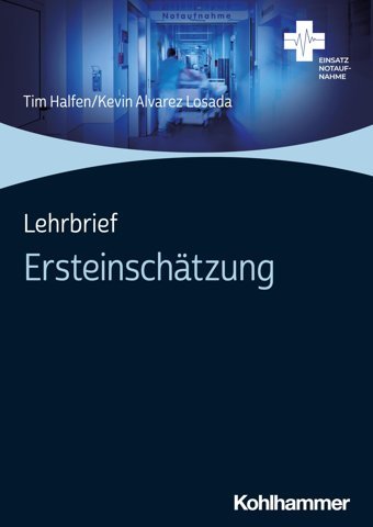 Lehrbrief Ersteinschtzung (Einsatz Notaufnahme) Halfen, Tim W. Kohlhammer Gmbh