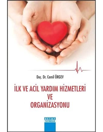 İlk Ve Acil Yardım Hizmetleri Ve Organizasyonu Cemil Örgev Detay Yayıncılık