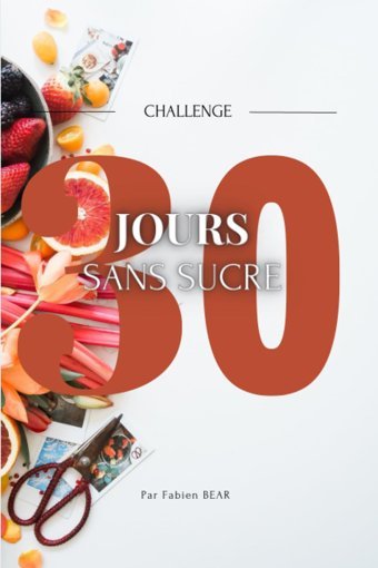 Challenge : 30 Jours Sans Sucre (Nutrition) (French Edition) Bear', Fabien Independently Publıshed