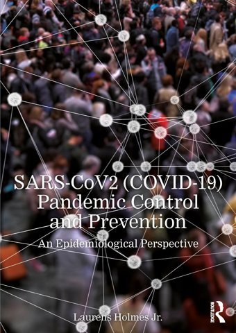 Sars-Cov2 (Covıd-19) Pandemic Control And Prevention: An Epidemiological Perspective Holmes Jr., Laurens Routledge